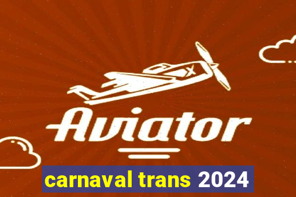 carnaval trans 2024